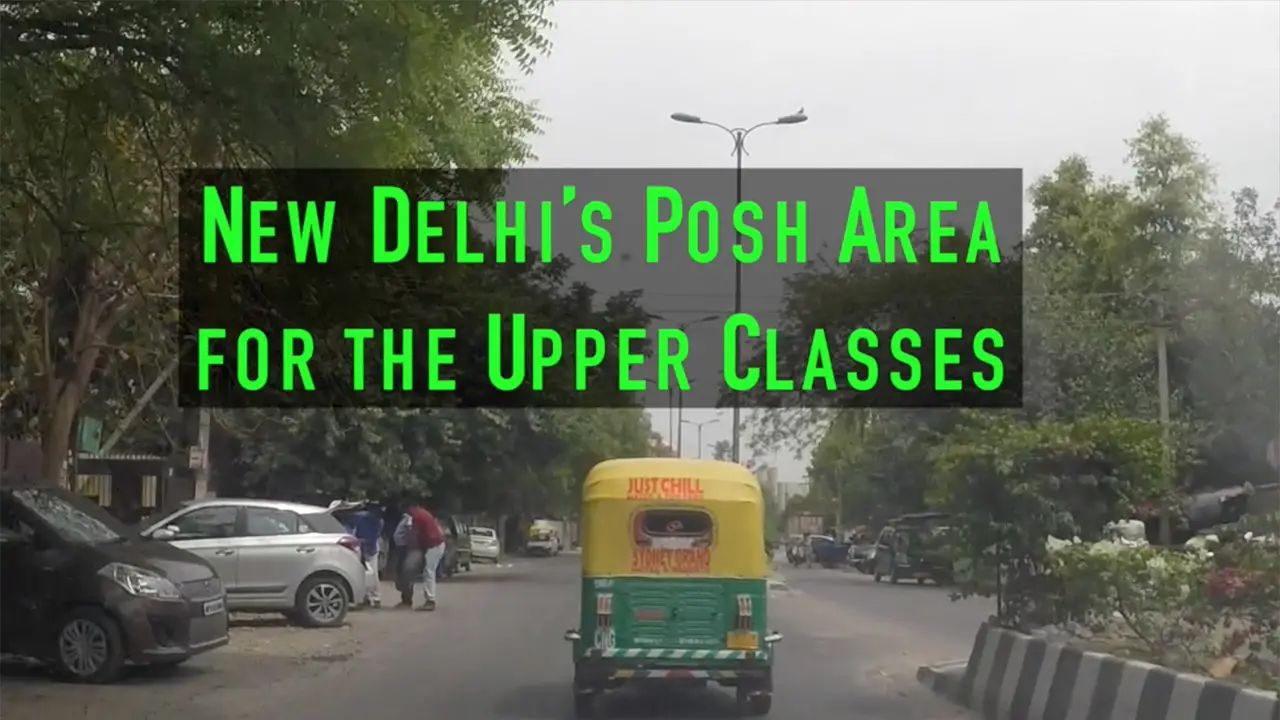 New Delhi’s Posh Area for the Upper Classes