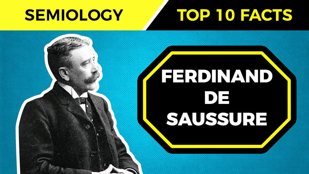 Top 10 Facts About FERDINAND DE SAUSSURE’s Theories