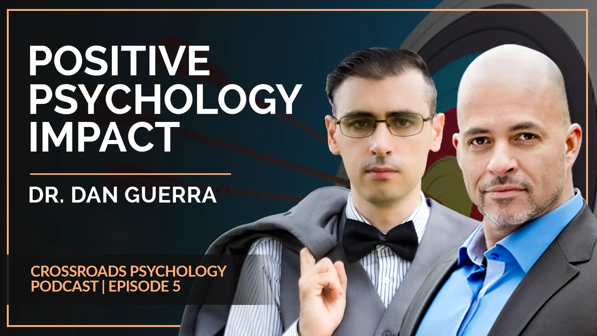 The Powerful Impact of Positive Psychology | Crossroads Psychology Podcast