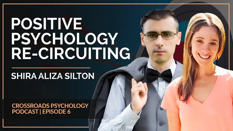 Re-Circuiting the Brain with Positive Psychology | Crossroads Psychology Podcast